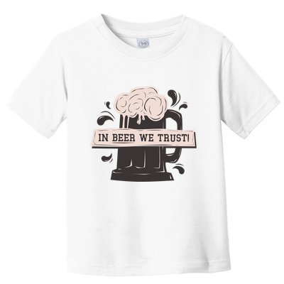 In Beer We Trust Toddler T-Shirt
