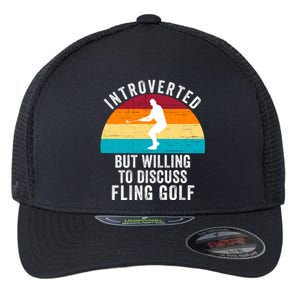 Introverted But Willing To Discuss Fling Golf Retro Fling Golf Funny Fling Golf Flexfit Unipanel Trucker Cap