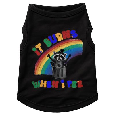 It Burns When I Pee Funny Racoon Meme Rainbow Saying Humor Doggie Tank