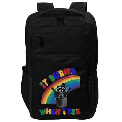It Burns When I Pee Funny Racoon Meme Rainbow Saying Humor Impact Tech Backpack
