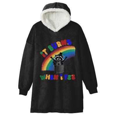 It Burns When I Pee Funny Racoon Meme Rainbow Saying Humor Hooded Wearable Blanket