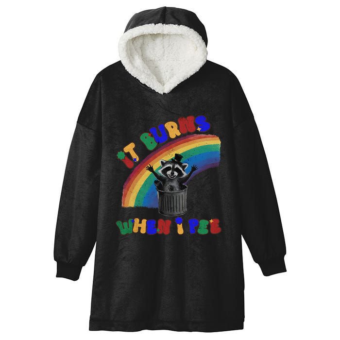 It Burns When I Pee Funny Racoon Meme Rainbow Saying Humor Hooded Wearable Blanket