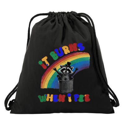 It Burns When I Pee Funny Racoon Meme Rainbow Saying Humor Drawstring Bag