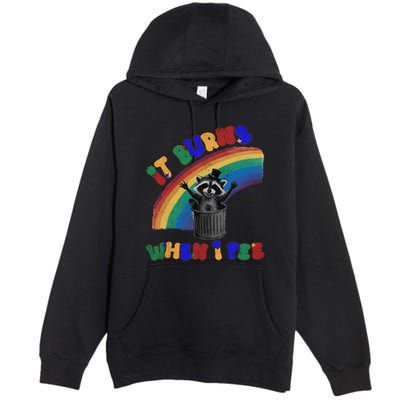 It Burns When I Pee Funny Racoon Meme Rainbow Saying Humor Premium Pullover Hoodie