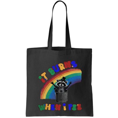 It Burns When I Pee Funny Racoon Meme Rainbow Saying Humor Bag