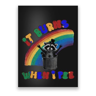 It Burns When I Pee Funny Racoon Meme Rainbow Saying Humor Poster