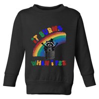 It Burns When I Pee Funny Racoon Meme Rainbow Saying Humor Toddler Sweatshirt