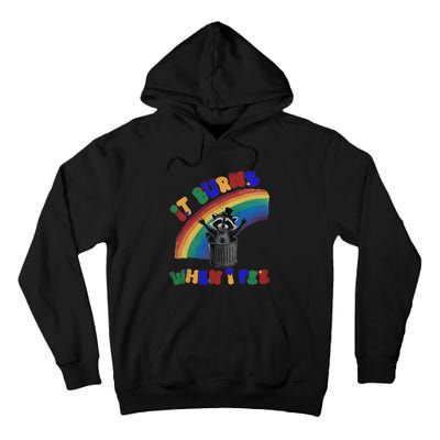 It Burns When I Pee Funny Racoon Meme Rainbow Saying Humor Tall Hoodie