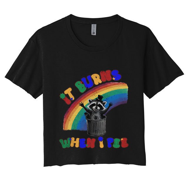 It Burns When I Pee Funny Racoon Meme Rainbow Saying Humor Crop Top