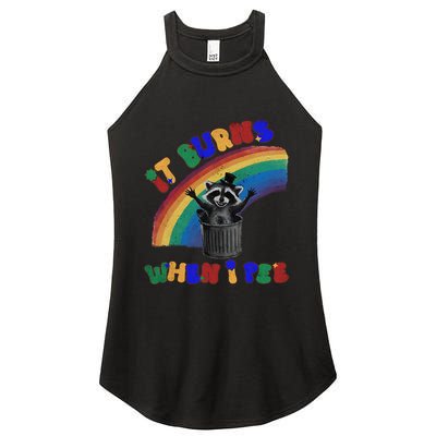 It Burns When I Pee Funny Racoon Meme Rainbow Saying Humor Women's Perfect Tri Rocker Tank