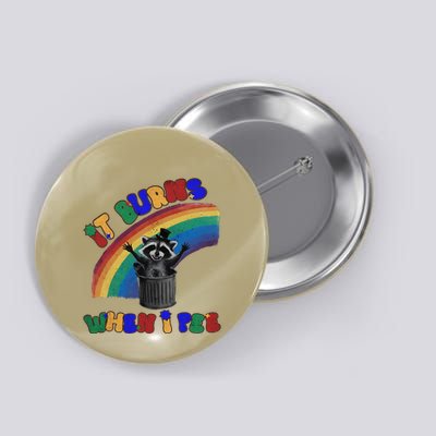 It Burns When I Pee Funny Racoon Meme Rainbow Saying Humor Button