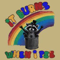 It Burns When I Pee Funny Racoon Meme Rainbow Saying Humor Magnet