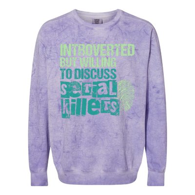 Introverted But Willing To Discuss Serial Killers True Crime Colorblast Crewneck Sweatshirt