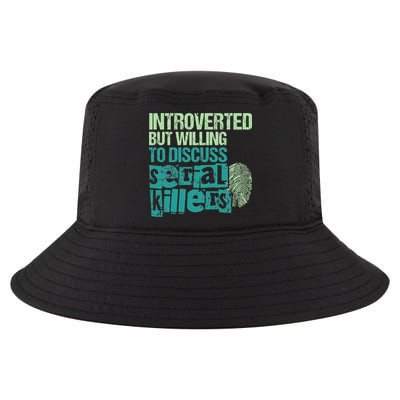 Introverted But Willing To Discuss Serial Killers True Crime Cool Comfort Performance Bucket Hat