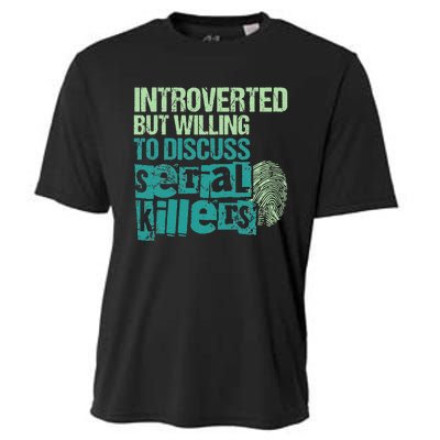 Introverted But Willing To Discuss Serial Killers True Crime Cooling Performance Crew T-Shirt