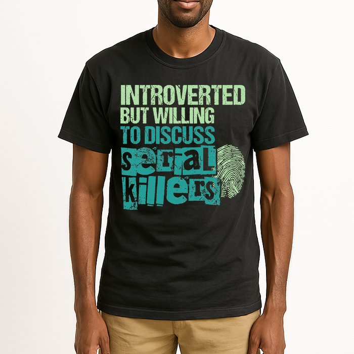 Introverted But Willing To Discuss Serial Killers True Crime Tall T-Shirt