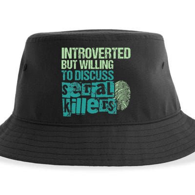 Introverted But Willing To Discuss Serial Killers True Crime Sustainable Bucket Hat