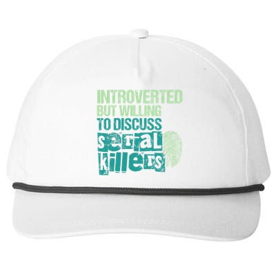 Introverted But Willing To Discuss Serial Killers True Crime Snapback Five-Panel Rope Hat