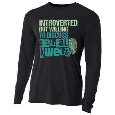 Introverted But Willing To Discuss Serial Killers True Crime Cooling Performance Long Sleeve Crew