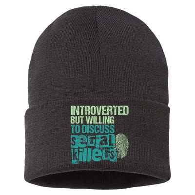 Introverted But Willing To Discuss Serial Killers True Crime Sustainable Knit Beanie