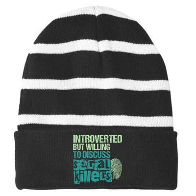 Introverted But Willing To Discuss Serial Killers True Crime Striped Beanie with Solid Band