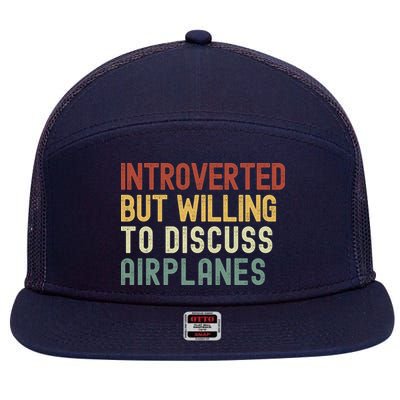 Introverted But Willing To Discuss Airplanes Funny Aviation Airplane Lover 7 Panel Mesh Trucker Snapback Hat