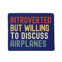 Introverted But Willing To Discuss Airplanes Funny Aviation Airplane Lover Mousepad