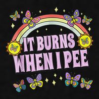 It Burns When I Pee Ladies PosiCharge Tri-Blend Wicking Tank