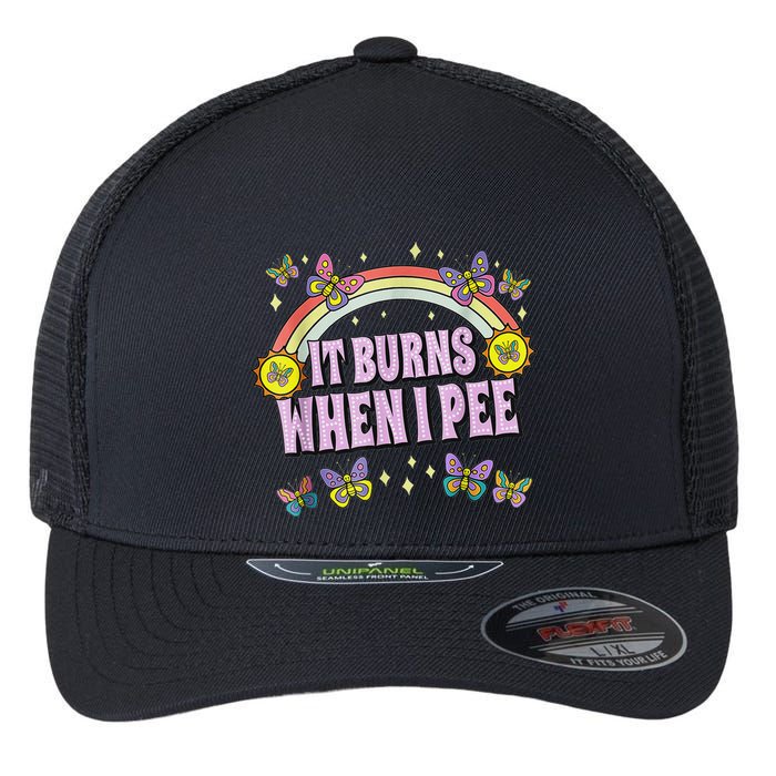It Burns When I Pee Flexfit Unipanel Trucker Cap