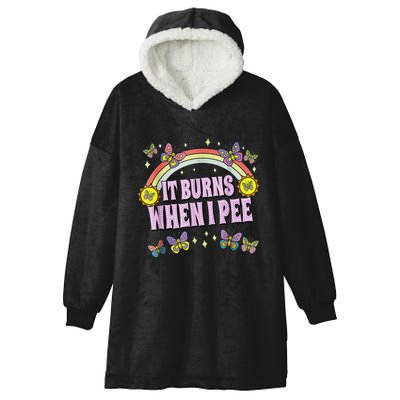 It Burns When I Pee Hooded Wearable Blanket