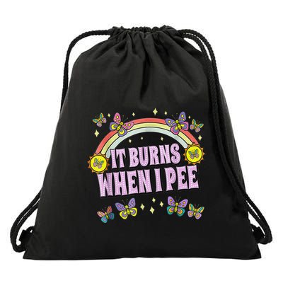 It Burns When I Pee Drawstring Bag