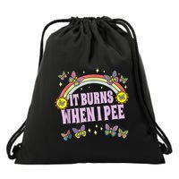 It Burns When I Pee Drawstring Bag