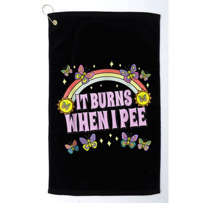 It Burns When I Pee Golf Towel