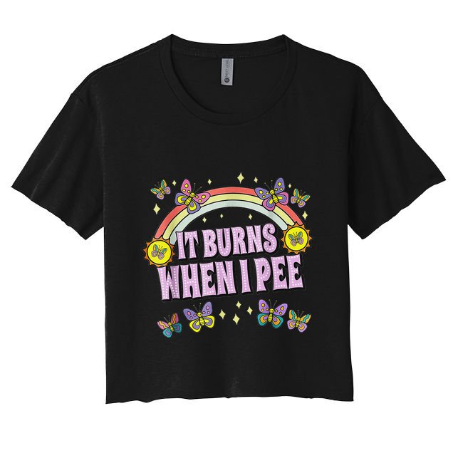 It Burns When I Pee Crop Top