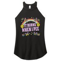 It Burns When I Pee Women's Perfect Tri Rocker Tank