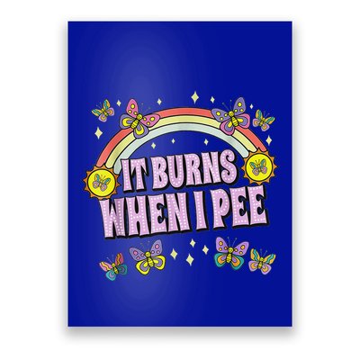 It Burns When I Pee Poster