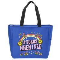 It Burns When I Pee Zip Tote Bag