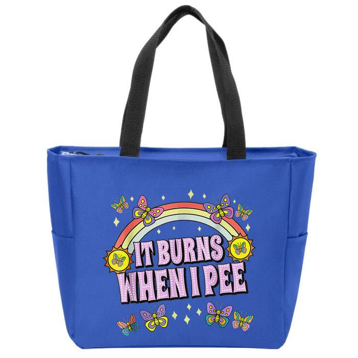 It Burns When I Pee Zip Tote Bag