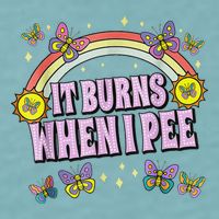 It Burns When I Pee Sueded Cloud Jersey T-Shirt