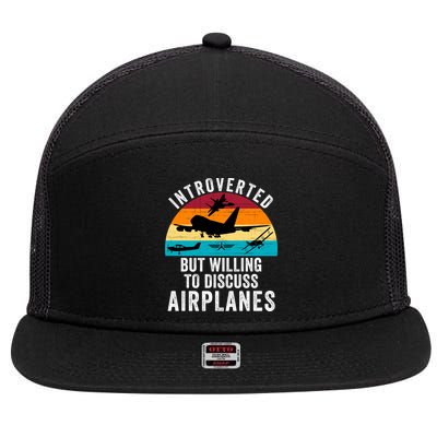 Introverted But Willing To Discuss Airplanes Funny Aviation Funny Pilot 7 Panel Mesh Trucker Snapback Hat