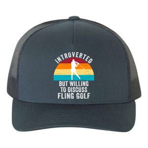 Introverted But Willing To Discuss Fling Golf Retro Fling Golf Yupoong Adult 5-Panel Trucker Hat