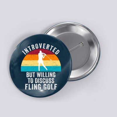 Introverted But Willing To Discuss Fling Golf Retro Fling Golf Button