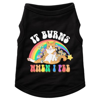 It Burns When I Pee Funny Cat Meme Rainbow Saying Sarcastic Doggie Tank