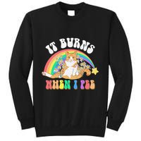It Burns When I Pee Funny Cat Meme Rainbow Saying Sarcastic Sweatshirt