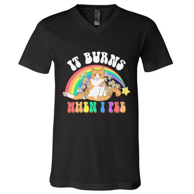 It Burns When I Pee Funny Cat Meme Rainbow Saying Sarcastic V-Neck T-Shirt