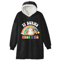 It Burns When I Pee Funny Cat Meme Rainbow Saying Sarcastic Hooded Wearable Blanket
