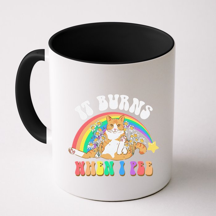 It Burns When I Pee Funny Cat Meme Rainbow Saying Sarcastic Mug