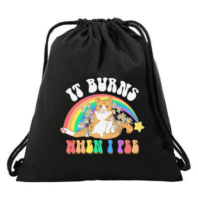 It Burns When I Pee Funny Cat Meme Rainbow Saying Sarcastic Drawstring Bag