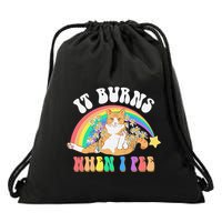 It Burns When I Pee Funny Cat Meme Rainbow Saying Sarcastic Drawstring Bag