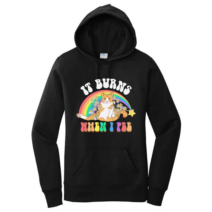 It Burns When I Pee Funny Cat Meme Rainbow Saying Sarcastic Women's Pullover Hoodie
